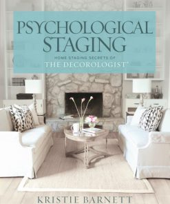 psychological staging home staging secrets of the decorologist