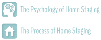 The Psychology of Home Staging and The Process of Home Staging