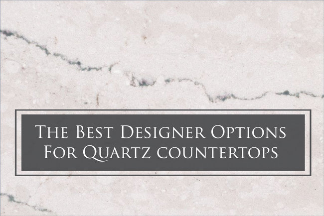 The Best Designer Choices for Quartz Countertops