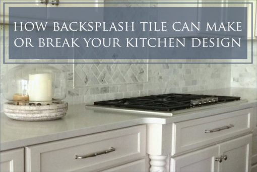 Kitchen Backsplash - It Can Make or Break a Design - The Decorologist