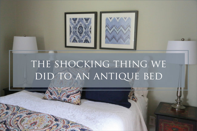 The Shocking Thing We Did to an Antique Bed