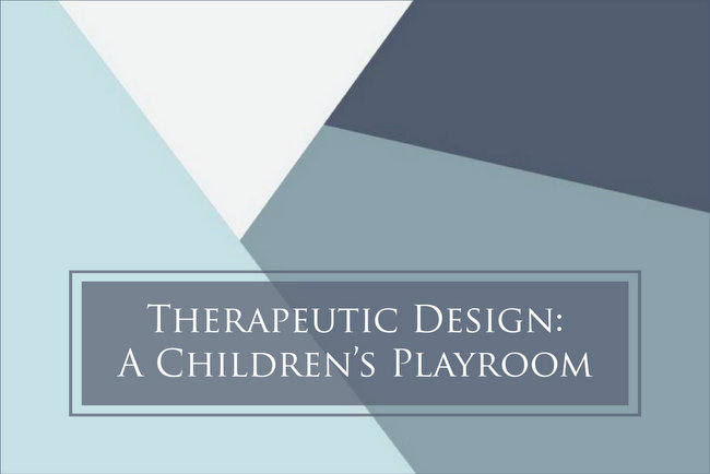 Therapeutic Design in a Children’s Play Room