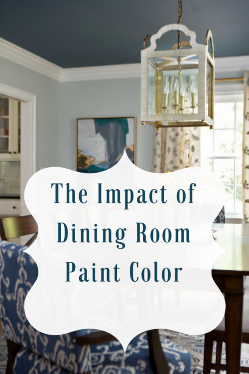 The Impact Of Dining Room Paint Color The Decorologist