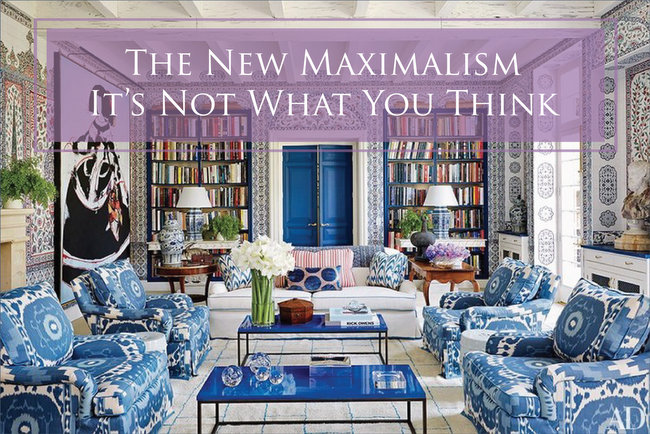 Living to the Max - Opulent Homes and Maximalist Interiors