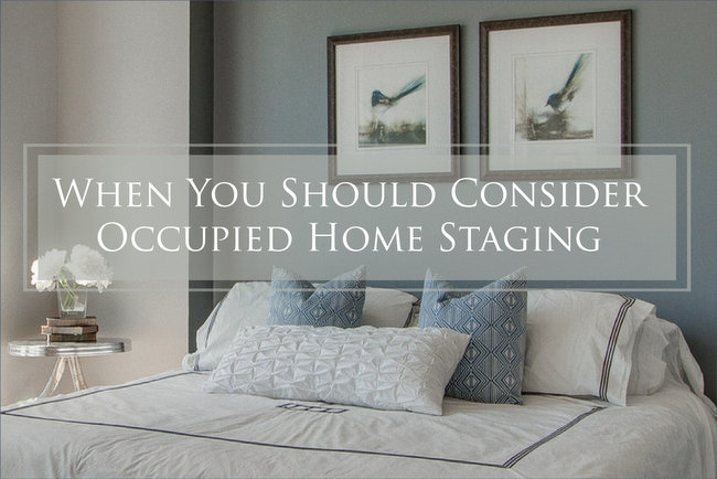 When You Should Consider Occupied Home Staging
