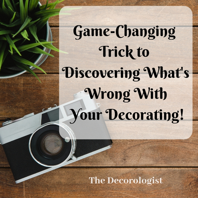 The Game-Changing Trick To Discover What’s Wrong with Your Decorating