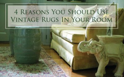 4 Reasons You Should Use Vintage Rugs in Your Home