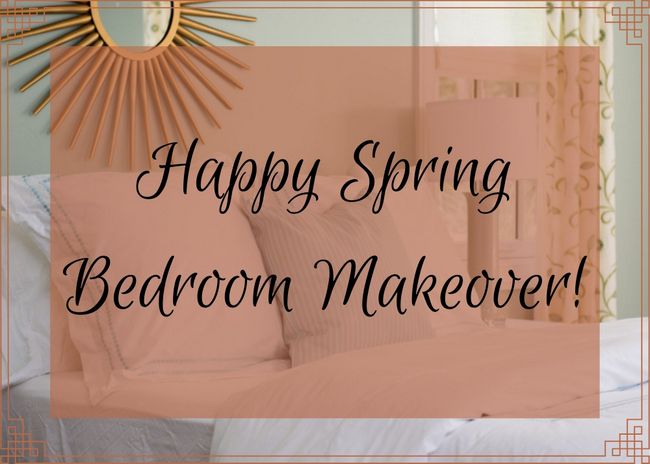 Happy Spring Bedroom Makeover!