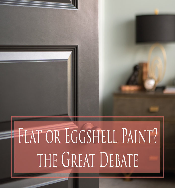 should I use flat or eggshell paint for my walls?