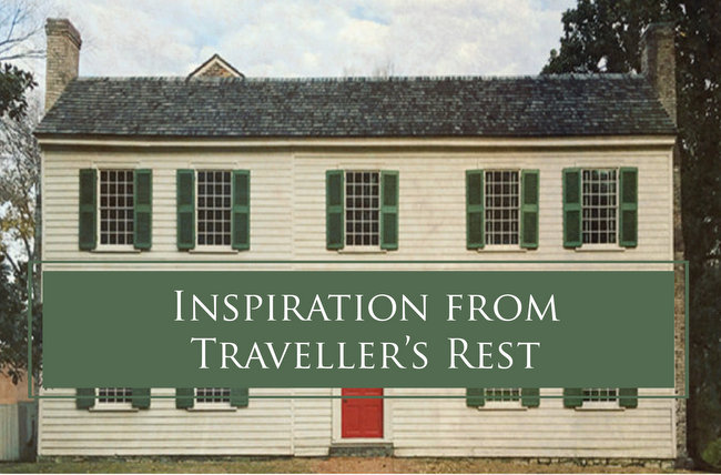 Traveller’s Rest – Inspiration from Our Home’s Big Sister