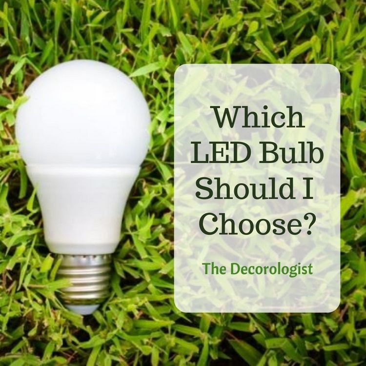 Which LED Light Bulb Should I Choose for My Home? - The Decorologist