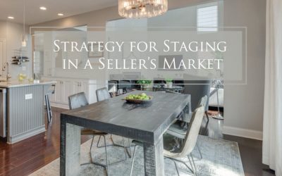 My Secret Strategy for Staging in a Seller’s Market