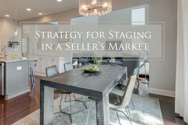 My Secret Strategy for Staging in a Seller’s Market