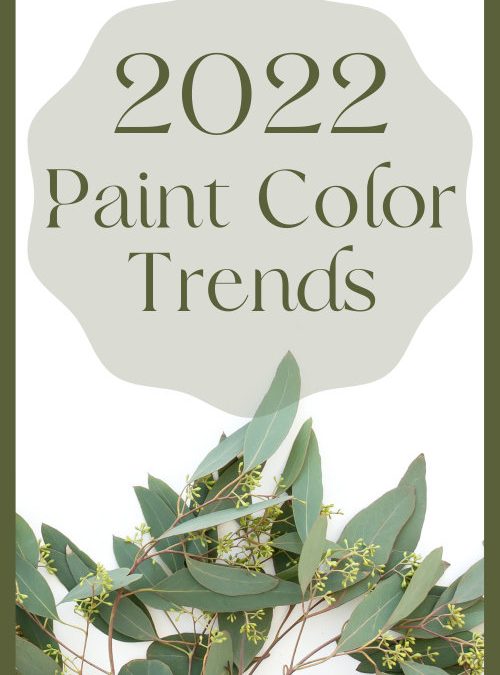 2022 Paint Color Trends – The Top Five