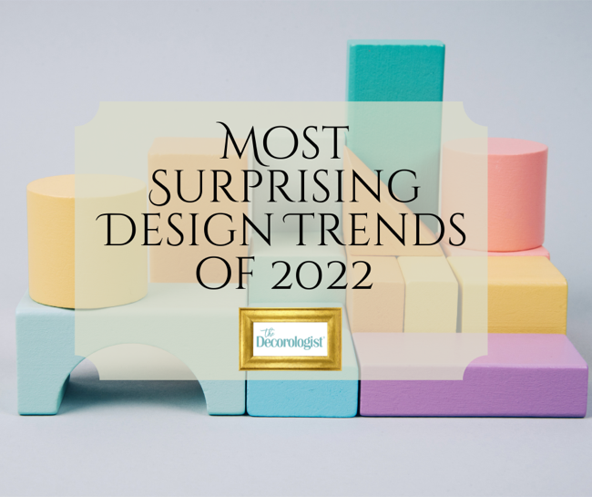 2022 Most Surprising Design Trends - The Decorologist