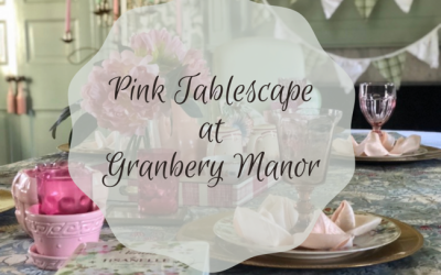 A Pink Tablescape at Granbery Manor