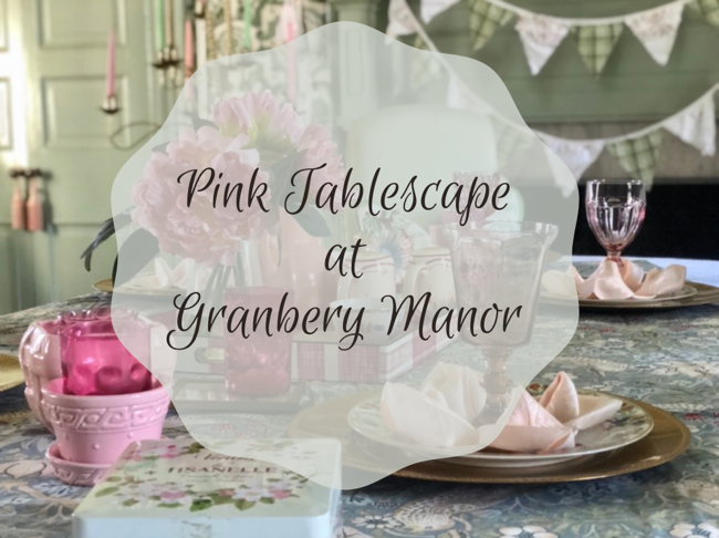 A Pink Tablescape at Granbery Manor